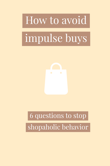 How to avoid impulse buys | 6 questions to stop shopaholic behaviour